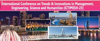 International Conference on Trends and Innovations in Management, Engineering, Sciences and Humanities (ICTIMESH-23)