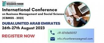 International Conference on Business Management and Social Science (ICBMSS - 2023) will be held in Dubai,United Arab Emirates on 26th-27th August 2023