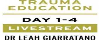 Treating PTSD + Complex Trauma with Dr Leah Giarratano 2-3 + 9-10 May 2024 Livestream - Louisiana US