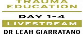 Treating PTSD + Complex Trauma with Dr Leah Giarratano 2-3 + 9-10 May 2024 Livestream 9am-5pm CDT
