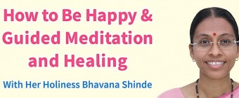 How to Be Happy & Guided Meditation and Healing