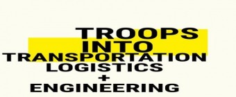 Troops into Transportation Logistics and Engineering