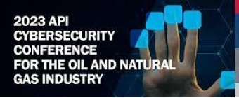 Annual API Cybersecurity Conference for the Oil and Natural Gas Industry