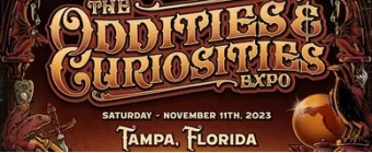 THE ODDITIES & CURIOSITIES EXPO - TAMPA