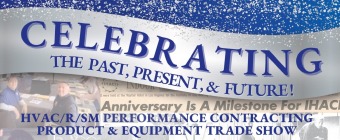 IHACI’s 43rdAnnual HVAC/R/SM Performance Contracting Product and Equipment Trade Show