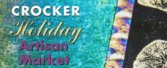 Crocker Holiday Artisan Market