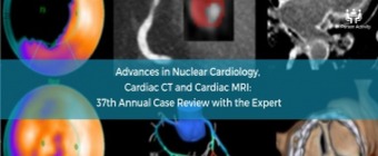 Advances in Nuclear Cardiology, Cardiac CT and Cardiac MRI: 37th Annual Case Review with the Experts