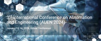 3rd International Conference on Automation and Engineering (AUEN 2024)