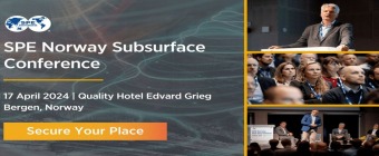 SPE Norway Subsurface Conference | 17 April 2024, Quality Hotel Edvard Grieg, Bergen, Norway