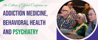 5th Edition of Global Conference on Addiction Medicine, Behavioral Health and Psychiatry
