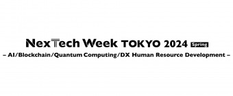NexTech Week Tokyo 2024 [Spring]