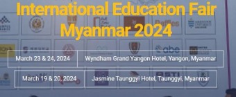 INTERNATIONAL EDUCATION FAIR MYANMAR