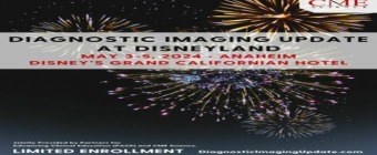 Diagnostic Imaging Update at Disneyland