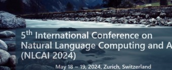 5th International Conference on Natural Language Computing and AI (NLCAI 2024)