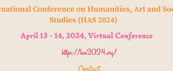 International Conference on Humanities, Art and Social Studies (HAS 2024)