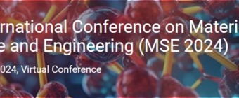 8th International Conference on Materials Science and Engineering(MSE 2024)