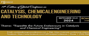 19th Edition of Global Conference on Catalysis, Chemical Engineering & Technology