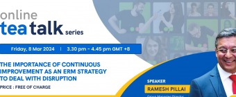 The IERP's Online Tea Talk Series 2024 - The Importance of Continuous Improvement as an ERM Strategy to Deal with Disruption