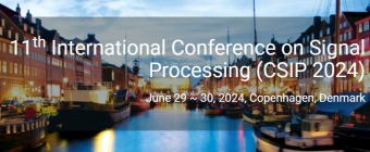 11th International Conference on Signal Processing (CSIP 2024)