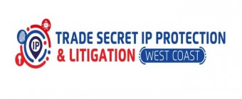 Trade Secret IP Protection and Litigation Conference