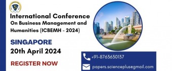 International Conference on Business Management and Humanities (ICBEMH - 2024)
