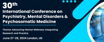 30th International Conference on Psychiatry, Mental Disorders & Psychosomatic Medicine
