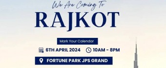 Get ready for the Upcoming Dubai Real Estate Expo in Rajkot