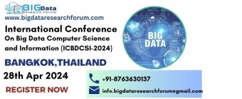 International Conference on Big Data Computer Science and Information (ICBDCSI-2024)