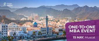 TOP MBA GUIDANCE IS RESERVED FOR YOU AT THE ACCESS MBA EVENT IN MUSCAT, 15 MAY
