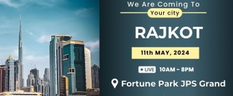 Don't Miss Out! Rajkot Dubai Real Estate Expo