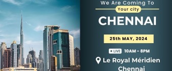 Dubai Delights: Unveiled in Chennai! Don't Miss the Property Expo 