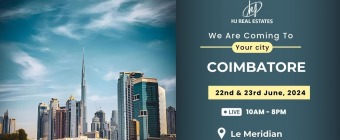 Experience Dubai Real Estate Event in Coimbatore! Be There!