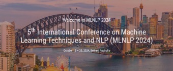 5th International Conference on Machine Learning Techniques and NLP (MLNLP 2024)