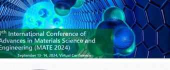 7th International Conference of  Advances in Materials Science and Engineering (MATE 2024)