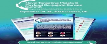 Novel Targeting Moiety and Payload Conjugates Summit Europe