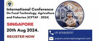 International Conference on Food Technology, Agriculture and Fisheries (ICFTAF - 2024)