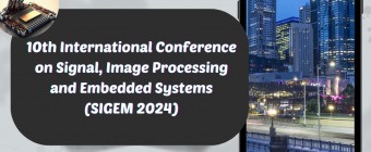10th International Conference on Signal, Image Processing and Embedded Systems (SIGEM 2024)