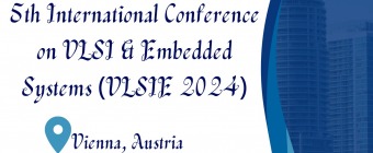 5th International Conference on VLSI & Embedded Systems (VLSIE 2024)