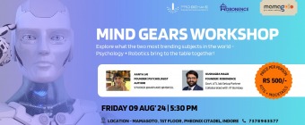 Mind Gears Workshop of Psychology & Robotics | Phoenix Citadel Mall Indore