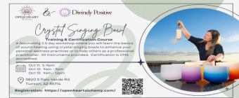 Crystal Singing Bowl Training and Certification Course - Oct 11-13, 2024 - Tucson, AZ