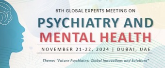 6th Global Experts Meeting on Psychiatry and Mental Health