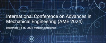 International Conference on Advances in Mechanical Engineering  (AME 2024)