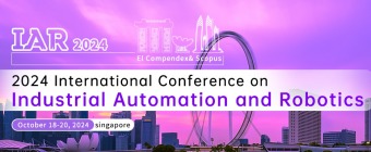 2024 International Academic Conference on Industrial Automation and Robotics 2024 (IAR 2024)