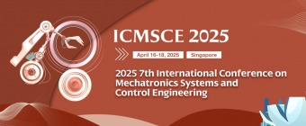 2025 7th International Conference on Mechatronics Systems and Control Engineering (ICMSCE 2025)