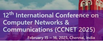 12th International Conference on Computer Networks & Communications (CCNET 2025)