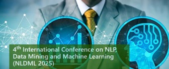 4th International Conference on NLP, Data Mining and Machine Learning (NLDML 2025)