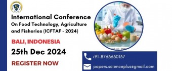 International Conference on Food Technology, Agriculture and Fisheries (ICFTAF - 2024)