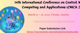 14th International Conference on Control, Modelling, Computing and Applications (CMCA 2025)