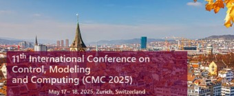 11th International Conference on Control, Modeling and Computing (CMC 2025)