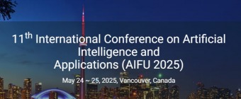 11th International Conference on Artificial Intelligence and Applications (AIFU 2025)